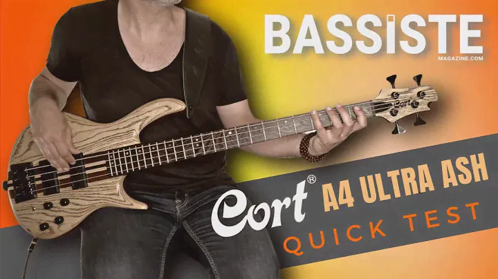 CORT A4 ULTRA ASH - QUICK TEST -  Bassiste Magazine (par Bruno Ramos)