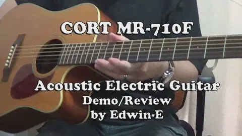 Guitar Demo: Cort MR 710F Acoustic Electric Guitar Review | Edwin-E