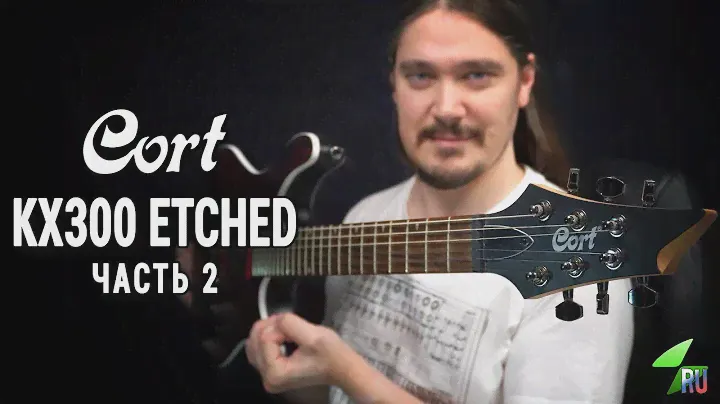 Cort KX300 Etched - Detailed Review Part 2